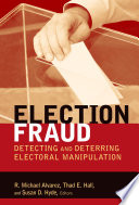 Election fraud : detecting and deterring electoral manipulation /