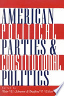 American political parties and constitutional politics /