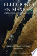 Elecciones en México : cambios, permanencias y retos /