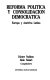 Reforma política y consolidación democrática : Europa y América Latina /
