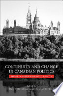 Continuity and change in Canadian politics : essays in honour of David E. Smith /