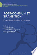 Post-Communist transition : emerging pluralism in Hungary /