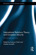 International relations theory and European security : we thought we knew /