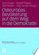 Osteuropas Bevölkerung auf dem Weg in die Demokratie : repräsentative Untersuchungen in Ostdeutschland und zehn osteuropäischen Transformationsstaaten /