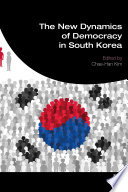 The new dynamics of democracy in South Korea /