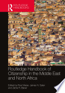 Routledge handbook of citizenship in the Middle East and North Africa /