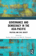 Governance and democracy in the Asia-Pacific : political and civil society /