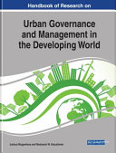 Handbook of research on urban governance and management in the developing world /