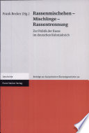 Rassenmischehen, Mischlinge, Rassentrennung : zur Politik der Rasse im deutschen Kolonialreich /