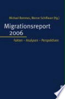 Migrationsreport 2006 : Fakten, Analysen, Perspektiven /