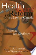 Health care reform  the law in Canada : meeting the challenge /