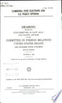 Cambodia, post elections and U.S. policy options : hearing before the Subcommittee on East Asian and Pacific Affairs of the Committee on Foreign Relations, United States Senate, One Hundred Fifth Congress, second session, October 2, 1998