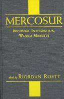 Mercosur : regional integration, world markets /