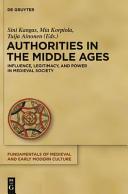 Authorities in the Middle Ages Influence, Legitimacy, and Power in Medieval Society