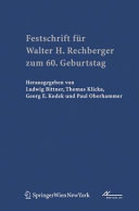 Festschrift für Walter H. Rechberger zum 60. Geburtstag /