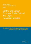 Central and Eastern European socio-political and legal transition revisited /