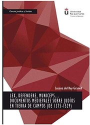 Lex, defendere, municeps ... : documentos medievales sobre judíos en Tierra de Campos (de 1375-1529) /