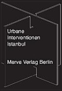 Urbane Interventionen Istanbul : learning from Gezi? /