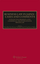 Business law in Japan-- cases and comments : intellectual property, civil, commercial and international private law : writings in honour of Harald Baum /