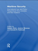 Maritime security : international law and policy perspectives from Australia and New Zealand /