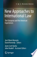 New approaches to international law : the European and the American experiences /