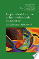 La pensée éducative et les intellectuels au Québec : la génération 1900-1915 /