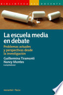 La escuela media en debate : problemas actuales y perspectivas desde la investigación /