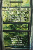 Curriculum windows : what curriculum theorists of the 1980s can teach us about schools and society today /