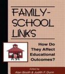 Family-school links : how do they affect educational outcomes? /