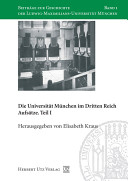 Die Universita��t Mu��nchen im Dritten Reich : Aufsa��tze /