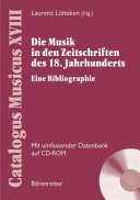 Die Musik in den Zeitschriften des 18. Jahrhunderts : eine Bibliographie mit Datenbank auf CD-ROM /