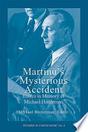 Martin�us mysterious accident : essays in honor of Michael Henderson /