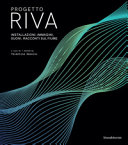 Progetto RIVA : installazioni, immagini, suoni, racconti sul fiume /