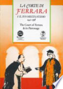 La Corte di Ferrara e il suo mecenatismo, 1441-1598 : atti del convegno internazionale, Copenghagen, maggio 1987 = The Court of Ferrara & its patronage /