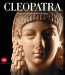 Cleopatra : Roma e lincantesimo dellEgitto /
