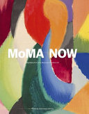 MoMA now : highlights from the Museum of Modern Art /