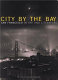 City by the Bay : San Francisco in art and literature /