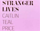 Stranger lives /