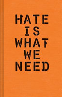 Hate is what we need /