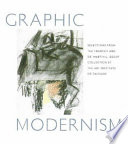 Graphic modernism : selections from the Francey and Dr. Martin L. Gecht Collection at the Art Institute of Chicago