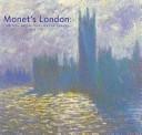 Monet's London : artists' reflections on the Thames 1859-1914 /