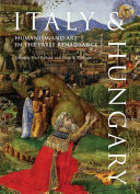 Italy  Hungary : Humanism and art in the Early Renaissance /