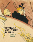 Spectacle and leisure in Paris : Degas to Mucha /