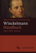 Winckelmann-Handbuch : Leben, Werk, Wirkung /