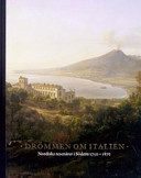 Drömmen om Italien : Nordiska resenärer i Södern 1750-1870 /