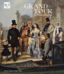 Grand Tour : sogno d'Italia da Venezia a Pompei /