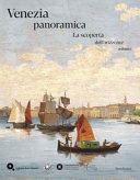 Venezia panoramica : la scoperta dell'orizzonte infinito /