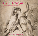 Ovid, amor fou : zwischen Leidenschaft und Lächerlichkeit /