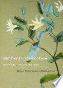 Rethinking professionalism : women and art in Canada, 1850-1970 /