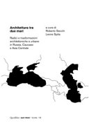 Architettura tra due mari : radici e trasformazioni architettoniche e urbane in Russia, Caucaso e Asia centrale /